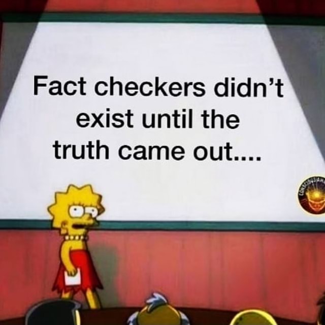 fact checkers didnt exist until the truth came out meme bc325862557f8e03 4fa285dfed8087d2